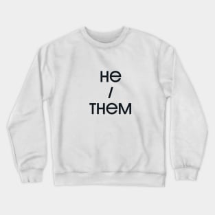 He / Them Crewneck Sweatshirt